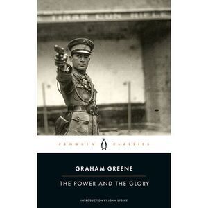 The Power and the Glory -- Graham Greene